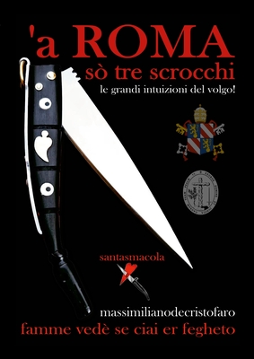 a' ROMA sò tre scrocchi: le grandi inruizioni del volgo!