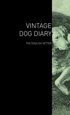 The Vintage Dog Diary - The English Setter