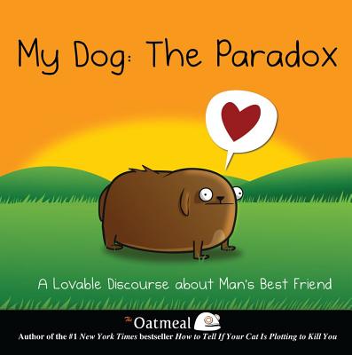 My Dog: The Paradox: A Lovable Discourse about Man's Best Friendvolume 3