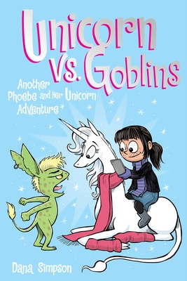 Unicorn vs. Goblins: Another Phoebe and Her Unicorn Adventurevolume 3