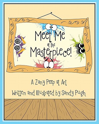 Meet Me at the Masterpiece: A Zany Peep at Art