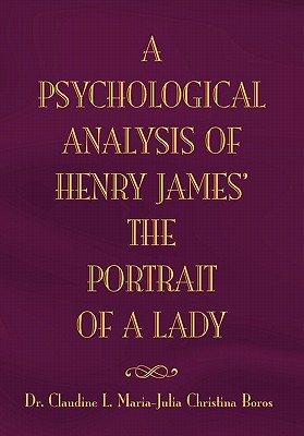 The Psychological Analysis of Henry James in the Portrait of a Lady