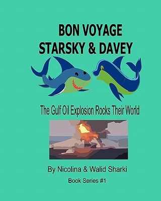 Bon Voyage Starsky & Davey: The Gulf Oil Explosion Rocks Their World