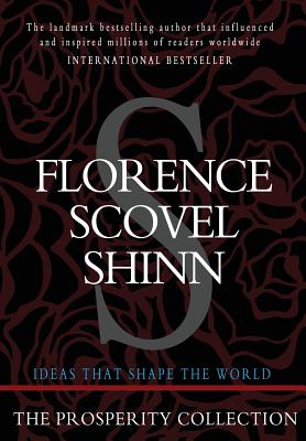 Florence Scovel Shinn: The Prosperity Collection