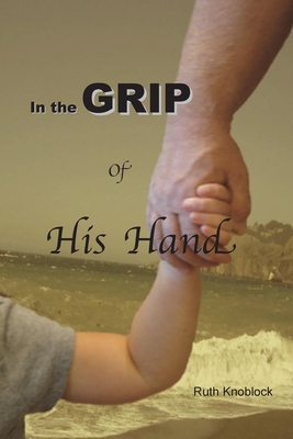 In the Grip of His Hand