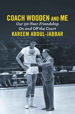 Coach Wooden and Me: Our 50-Year Friendship on and Off the Court