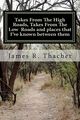 Takes From The High Roads, Takes From The Low Roads and places that I've known between them