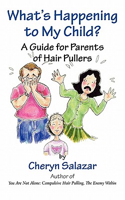 What's Happening To My Child? A Guide For Parents Of Hair Pullers
