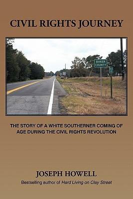 Civil Rights Journey: The Story of a White Southerner Coming of Age During the Civil Rights Revolution