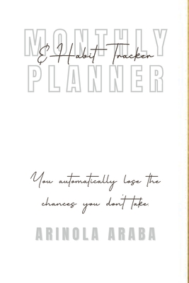 Monthly and Weekly Planner with Habit Tracker: Creative Undated 12 Month Planner and Habit Tracker