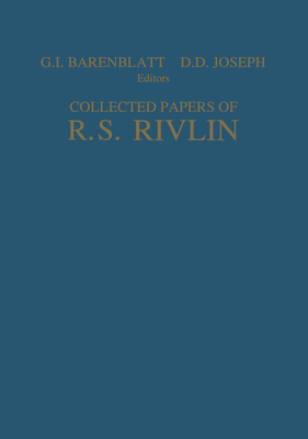 Collected Papers of R.S. Rivlin: Volume I and II