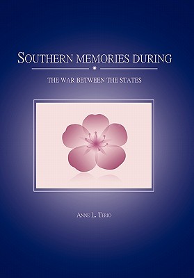 Southern Memories During the War Between the States