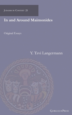 In and Around Maimonides: Original Essays