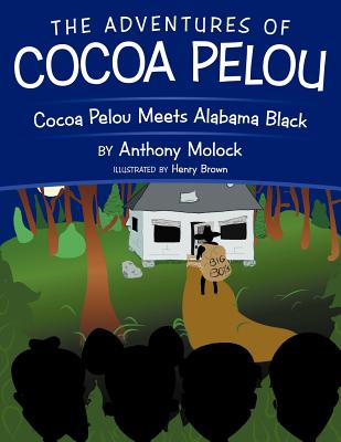 The Adventures of Cocoa Pelou: Cocoa Pelou Meets Alabama Black