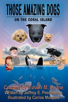 Those Amazing Dogs: On the Coral Island: Book Five of the Those Amazing Dogs Series