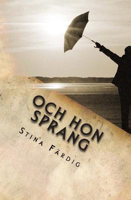 Och hon sprang