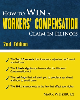 How to Win a Workers' Compensation Claim in Illinois, 2nd Edition
