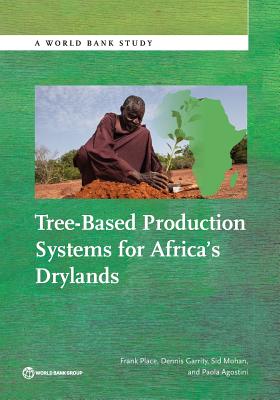 Tree-Based Production Systems for Africa S Drylands