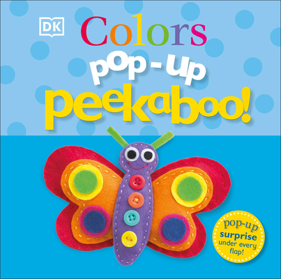 Pop-Up Peekaboo! Colors: Pop-Up Surprise Under Every Flap!