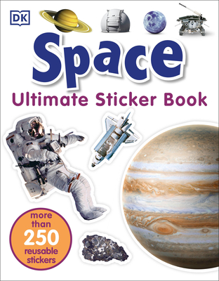 Ultimate Sticker Book: Space: More Than 250 Reusable Stickers
