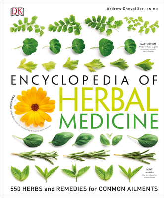 Ency of Herbal Medicine 3/E: 550 Herbs and Remedies for Common Ailments