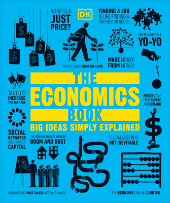 The Economics Book: Big Ideas Simply Explained