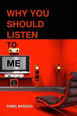 Why you should listen to me
