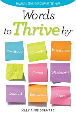 Words to Thrive By: Powerful Stories of Courage and Hope