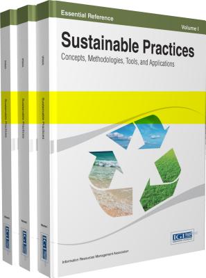 Sustainable Practices: Concepts, Methodologies, Tools and Applications