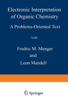 Electronic Interpretation of Organic Chemistry: A Problems-Oriented Text