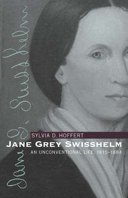 Jane Grey Swisshelm: An Unconventional Life, 1815-1884