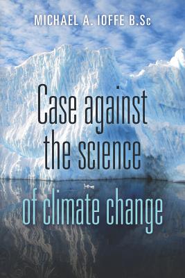 Case Against the Science of Climate Change: (Pamphlet)