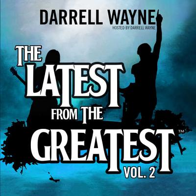 The Latest from the Greatest, Vol. 2 Lib/E