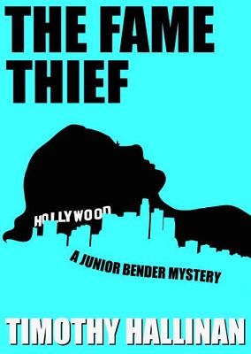 The Fame Thief: A Junior Bender Mystery