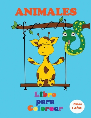 Animales - Libro para Colorear (Niños 1 AÑO+): Preciosos animales para colorear - Imágenes grandes y sencillas para colorear con los niños