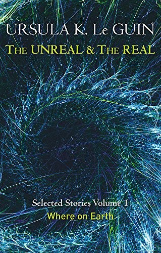 The Unreal and the Real Volume 1: Volume 1: Where on Earth (Unreal & the Real Vol 1)