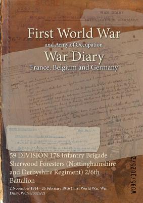 59 DIVISION 178 Infantry Brigade Sherwood Foresters (Nottinghamshire and Derbyshire Regiment) 2/6th Battalion: 2 November 1914 - 26 February 1916 (Fir