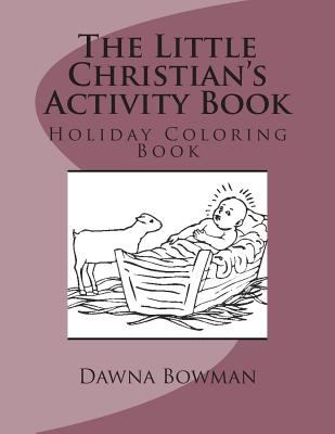 The Little Christian's Activity Book: Holiday Coloring Book