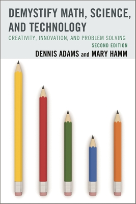 Demystify Math, Science, and Technology: Creativity, Innovation, and Problem-Solving