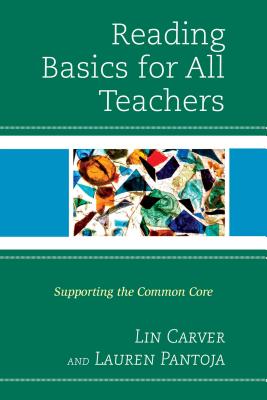 Reading Basics for All Teachers: Supporting the Common Core