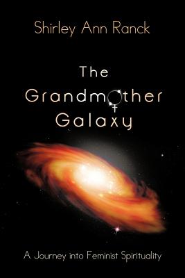 The Grandmother Galaxy: A Journey into Feminist Spirituality
