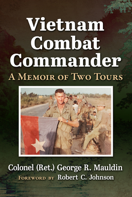 Vietnam Combat Commander: A Memoir of Two Tours
