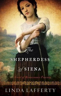 The Shepherdess of Siena: A Novel of Renaissance Tuscany