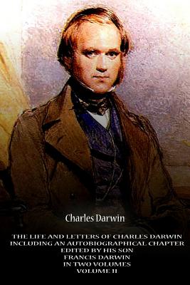 The Life And Letters Of Charles Darwin Including An Autobiographical Chapter Edi
