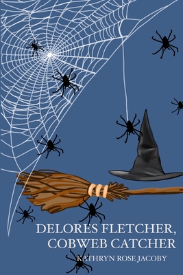 Delores Fletcher, Cobweb Catcher