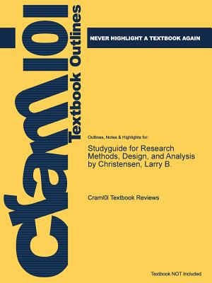 Studyguide for Research Methods, Design, and Analysis by Christensen, Larry B.