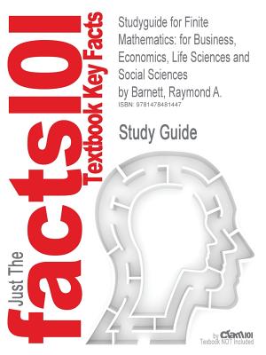 Studyguide for Finite Mathematics: For Business, Economics, Life Sciences and Social Sciences by Barnett, Raymond A.
