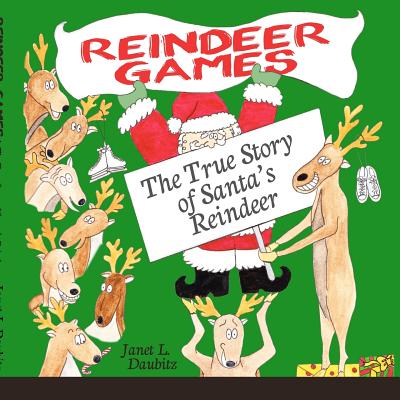Reindeer Games: The True Story of Santa's Reindeer