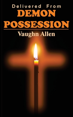 Delivered from Demon Possession