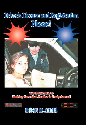 Driver's License and Registration Please: Speeding Tickets Making Sure That Justice Is Truly Served